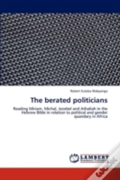 The Berated Politicians