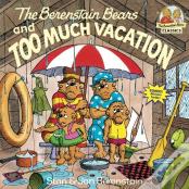 The Berenstain Bears And Too Much Vacation