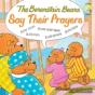 The Berenstain Bears Say Their Prayers - Preview
