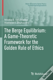 Capa do artigo The Berge Equilibrium: A Game-Theoretic Framework For The Golden Rule Of Ethics