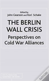 The Berlin Wall Crisis