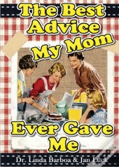 The Best Advice My Mom Ever Gave Me