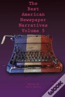 The Best American Newspaper Narratives, Volume 5