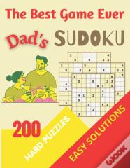 The Best Game Ever Dad'S Sudoku 200 Hard Puzzles Easy Solutions