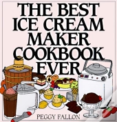 The Best Ice Cream Maker Cookbook Ever