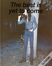 The Best Is Yet To Come