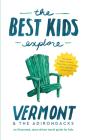 The Best Kids Explore Vermont & The Adirondacks - Preview