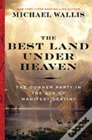The Best Land Under Heaven