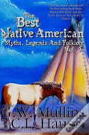 The Best Native American Myths, Legends, And Folklore Vol.3