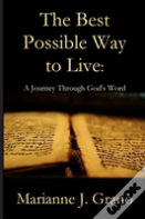 The Best Possible Way To Live