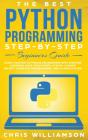 The Best Python Programming Step-By-Step Beginners Guide - Preview