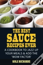 The Best Sauce Recipes Ever!: Easy Ways