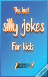 The Best Silly Jokes For Kids