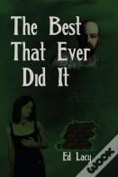 The Best That Ever Did It