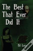The Best That Ever Did It