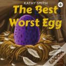 The Best Worst Egg