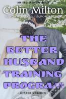 The Better Husband Training Program - Diaper Version