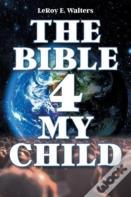 The Bible 4 My Child