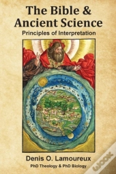 The Bible   Ancient Science: Principles