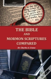 The Bible And Mormon Scriptures Compared