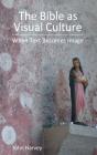 The Bible As Visual Culture - Preview
