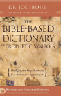 The Bible Based Dictionary Of Prophetic Symbols - Preview