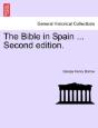 The Bible In Spain ... Second Edition. - Preview
