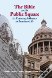 The Bible In The Public Square: Its Endu