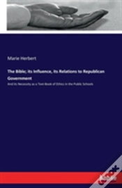 Capa do artigo The Bible; Its Influence, Its Relations To Republican Government