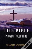 The Bible Proves Itself True