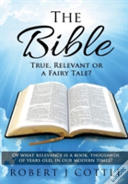 Capa do artigo The Bible True, Relevant Or A Fairy Tale?