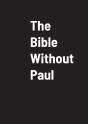 The Bible Without Paul - Preview