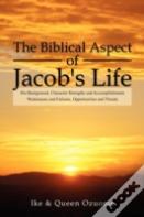 The Biblical Aspect Of Jacob'S Life