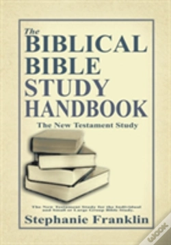 Capa do artigo The Biblical Bible Study Handbook: The New Testament Study For The Individual And Small Or Large Group Bible Study.