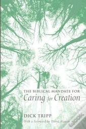 The Biblical Mandate For Caring For Creation