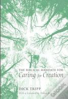 The Biblical Mandate For Caring For Creation