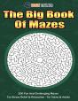 The Big Book Of Mazes 200 Fun And Challenging Mazes For Stress Relief & Relaxation - For Teens & Adults - Preview