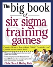Capa do artigo The Big Book Of Six Sigma Training Games: Proven Ways To Teach Basic Dmaic Principles And Quality Improvement Tools