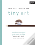The Big Book Of Tiny Art