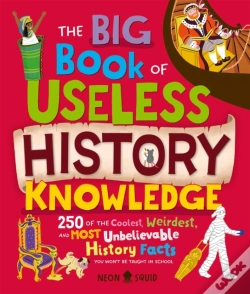 Capa do artigo The Big Book Of Useless History Knowledge