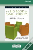 The Big Book On Small Groups (Standard Large Print 16 Pt Edition)
