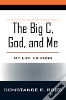 The Big C, God, And Me
