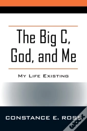 The Big C, God, And Me