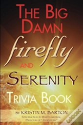 The Big Damn Firefly & Serenity Trivia Book