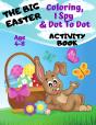 The Big Easter Coloring, I Spy & Dot To Dot Activity Book Age 4-8 - Preview