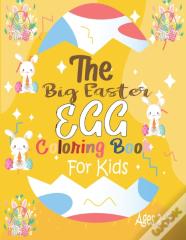 The Big Easter Egg Coloring Book For Kids Ages 2-5