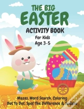 The Big Easter Mazes, Word Search, Dot To Dot, Coloring Activity Book For Kids Age 3-5