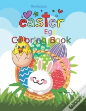 The Big Easy Easter Egg Coloring Book For Ages 1-4