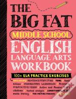 The Big Fat Middle School English Language Arts Workbook