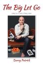 The Big Let Go: Letting Go Of Control Is - Preview